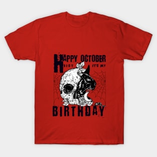 Happy October 31th it's my Birthday-Funny Halloween T-Shirt